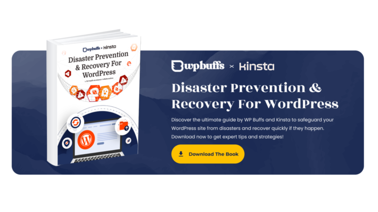 Disaster Prevention & Recovery For WordPress - A WP Buffs + Kinsta Partnership | WP Buffs